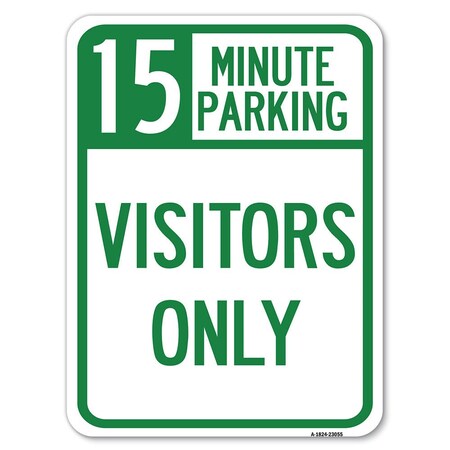 Reserved Parking 15 Minute Parking For Visitors Only Heavy-Gauge Aluminum Rust Proof Parking Sign
